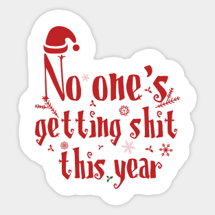 No one's getting shit this year Sticker